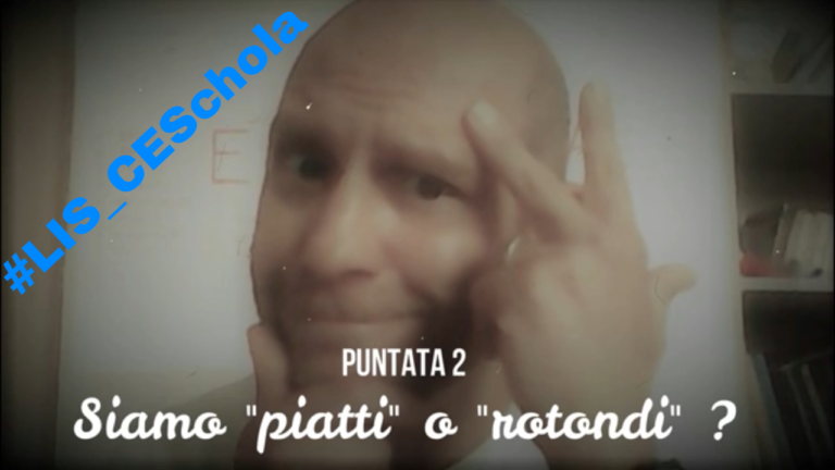 #LIS_CESchola 2: siamo “piatti” o “rotondi”?