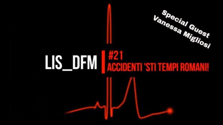 #LIS_DFM 21: Accidenti ‘sti tempi romani!